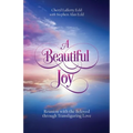 A Beautiful Joy: Reunion with the Beloved through Transfiguring Love