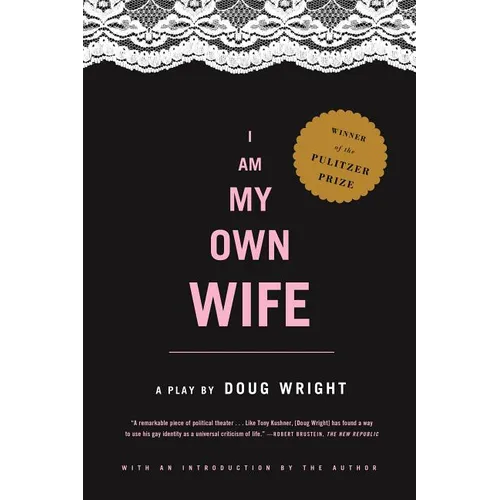 I Am My Own Wife: Studies for a Play about the Life of Charlotte Von Mahlsdorf