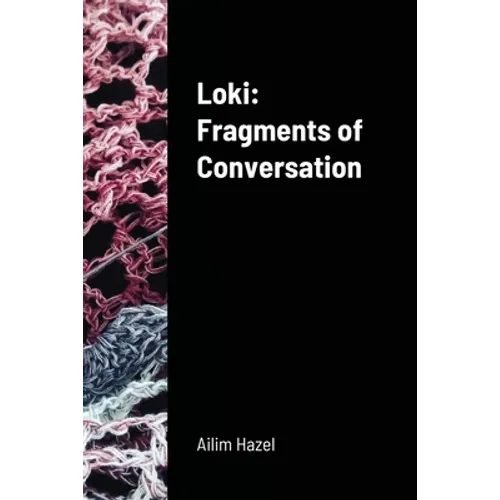 Loki: Fragments of Conversation