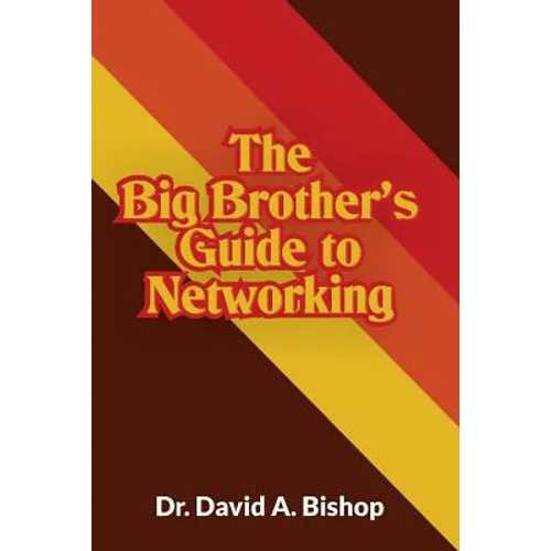 The Big Brother's Guide to Networking