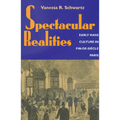 Spectacular Realities: Early Mass Culture in Fin-De-Si鐵le Paris