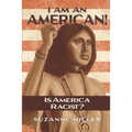 I Am An American: Is America Racist?