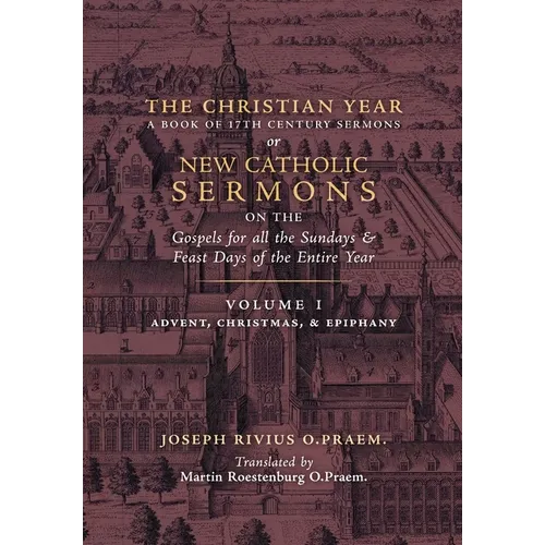 The Christian Year: Vol. 1 (Sermons on the Gospels for Advent, Christmas, and Epiphany)