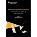 The Insides of the Outsider: Women and the Poetics of Space and Place