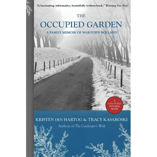 The Occupied Garden: A Family Memoir of War-Torn Holland