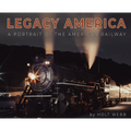 Legacy America: A Portrait of the American Railway: A portrait of the American Railway