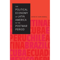 The Political Economy of Latin America in the Postwar Period