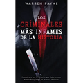 Los Críminales más Infames de la Historia: Descubre a los Criminales que Dejaron una Huella Sangrienta en Nuestra Historia