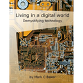 Living in a digital world: Demystifying technology