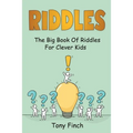 Riddles: The big book of riddles for clever kids