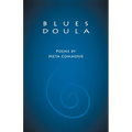 Blues Doula: Poems by Meta Commerse