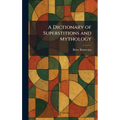 A Dictionary of Superstitions and Mythology