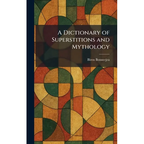 A Dictionary of Superstitions and Mythology