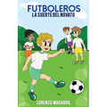 Futboleros: La Suerte del Novato