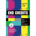 End Credits: How I Broke Up with Hollywood