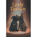 Lindy Brown Finds Her Forever Friend: The Adventures of Lindy Brown and Moonshine Biggie