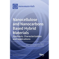 Nanocellulose and Nanocarbons Based Hybrid Materials: Synthesis, Characterization and Applications