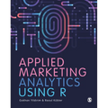 Applied Marketing Analytics Using R