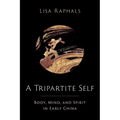 A Tripartite Self: Mind, Body, and Spirit in Early China