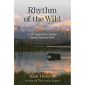 Rhythm of the Wild: A Life Inspired by Alaska's Denali National Park