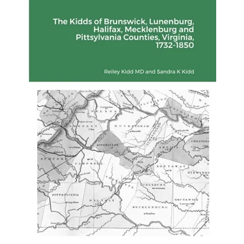 The Kidds of Brunswick, Lunenburg, Halifax, Mecklenburg and Pittsylvania Counties, Virginia, 1732-1850