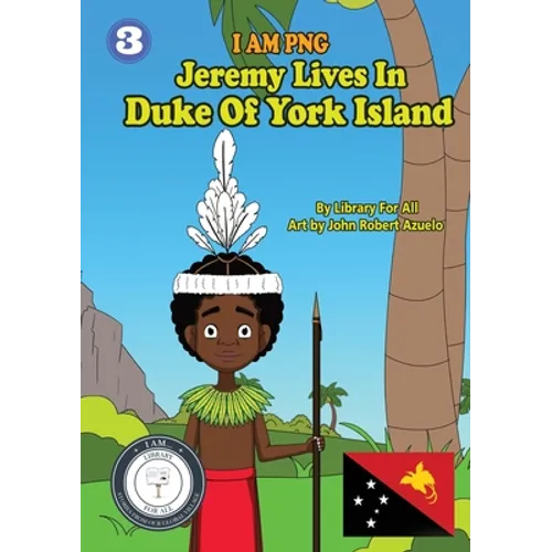 Jeremy Lives In Duke Of York Island: I Am PNG