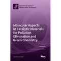 Molecular Aspects in Catalytic Materials for Pollution Elimination and Green Chemistry