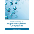 The Chemistry of Organophosphorus Compounds