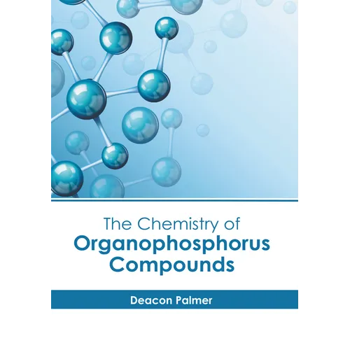 The Chemistry of Organophosphorus Compounds