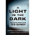 A Light in the Dark: Surviving More Than Ted Bundy