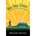 Own Your Future: Straight Talk about How to Buy a Business and Build Your Future