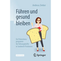 Führen Und Gesund Bleiben: Ein Präventionsprogramm Für Führungskräfte in Sandwich-Positionen