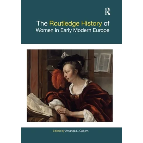 The Routledge History of Women in Early Modern Europe