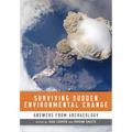 Surviving Sudden Environmental Change: Answers From Archaeology