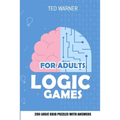 Logic Games for Adults: Triplet Puzzles - 200 Logic Grid Puzzles With Answers