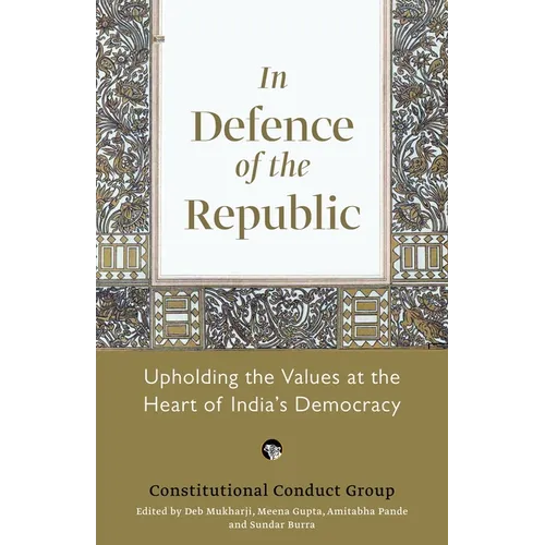 In Defence of the Republic: Upholding the Values at the Heart of India's Democracy