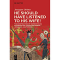 «He Should Have Listened to His Wife!»: The Construction of Women's Roles in German and Yiddish Pre-Modern 'Wigalois' Adaptations