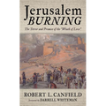 Jerusalem Burning: The Terror and Promise of the "Wrath of Love"