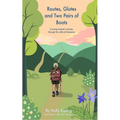Routes, Glutes and Two Pairs of Boots: A young woman's journey through the wilds of Aotearoa