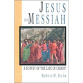 Jesus the Messiah: A Survey of the Life of Christ