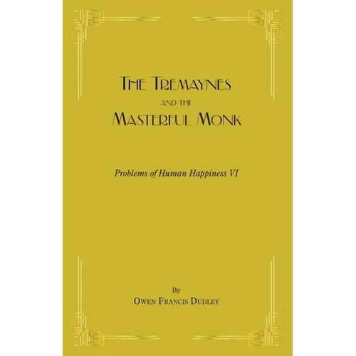 The Tremaynes and the Masterful Monk: A Most Hateful and Lovable Tale