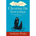 Cheating the Ferryman: The Revolutionary Science of Life After Death