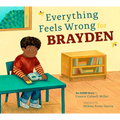 Everything Feels Wrong for Brayden: An ADHD Story