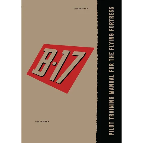 Pilot Training Manual for the B-17 Flying Fortress