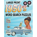 1950s Word Search Puzzle Book: Large Print Circle Word Activities Celebrating the Fifties Best. Fun for Adults, Seniors and Teens.