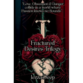 Fractured Desires Trilogy (3 Books): A Dark and Seductive Romance Collection