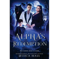 Alpha's Redemption- My Luna Has A Son
