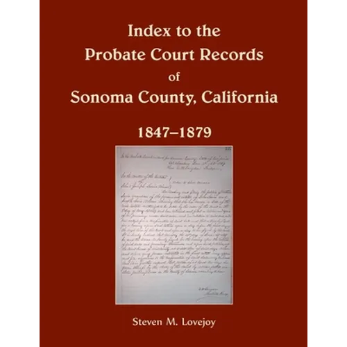 Index to the Probate Court Records of Sonoma County, California, 1847-1879