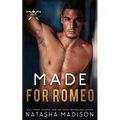 Made For Romeo: An Enemies-to-Lovers Second Chance (Made For Series 4)