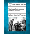 The Law Affecting Dogs and Their Owners.